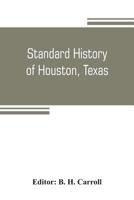 Standard History of Houston Texas 1016719183 Book Cover