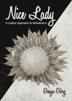 Nice Lady: A Lighter Approach to Alzheimer's 0984020462 Book Cover