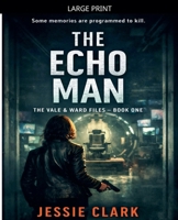The Echo Man (The Vale and Ward Files) B0GKTFP4VB Book Cover