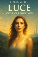 Luce - Cosa ci rende vivi (Italian Edition) B0F7X7Q7C4 Book Cover