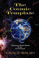 The Cosmic Template: A Shamanic Month Minder for the Evolving Soul 1512287296 Book Cover