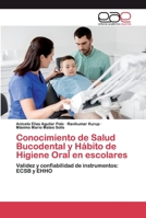 Conocimiento de Salud Bucodental y Hábito de Higiene Oral en escolares: Validez y confiabilidad de instrumentos: ECSB y EHHO 6200398356 Book Cover