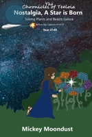 Nostalgia, A Star is Born: Talking Plants and Beasts Galore (The Chronicles of Teeloia) B0FPD4JTZ5 Book Cover