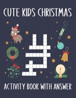 Cute Kids Christmas Activity Book With Answer: Merry Christmas Activity for Kids Over The Holidays. Funny Christmas Kids Activity Book With Answer B08NWK5R3P Book Cover