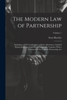 The Modern Law of Partnership: Including a Full Consideration of Joint Adventures, Limited Partnerships, and Joint Stock Companies, Together With a Treatment of the Uniform Partnership Act; Volume 1 1021931225 Book Cover