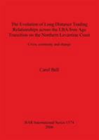 The Evolution of Long Distance Trading Relationships Across the Lba/Iron Age Transition on the Northern Levantine Coast: Crisis, Continuity and Change (Bar International) 1841719994 Book Cover