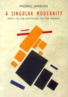 A Singular Modernity: Essay on the Ontology of the Present 1781680221 Book Cover