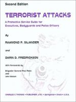 Terrorist Attacks: A Protective Service Guide for Executives, Bodyguards, and Police Officers 0398071039 Book Cover