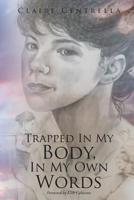 Trapped In My Body, In My Own Words 1645159175 Book Cover