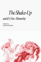 THE SHAKE-UP: AND IT'S NEW HIERARCHY B0DX6PQYHC Book Cover