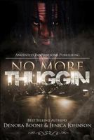 No More Thuggin' 1530567955 Book Cover