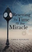 Resetting the Time of Your Miracle 1498407277 Book Cover