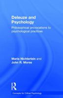 Deleuze and Psychology: Philosophical Provocations to Psychological Practices 1138823678 Book Cover