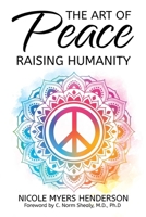 The Art Of Peace: Raising Humanity B0DMBCX17R Book Cover