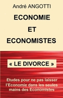 Économie et Économistes Le divorce: Essais pour ne pas laisser l'Économie dans les seules mains des Économistes (French Edition) B0C68LPF1H Book Cover