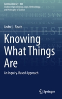 Knowing What Things Are: An Inquiry-Based Approach 3031073649 Book Cover