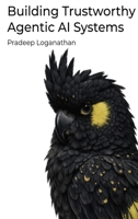 Building Trustworthy Agentic AI Systems: Reliable Multi-Agent Systems with Java and Akka 1763612937 Book Cover
