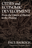 Cities and Economic Development: From the Dawn of History to the Present 0226034666 Book Cover