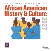 National Museum of African American History and Culture 2027 Wall Calendar 078934954X Book Cover