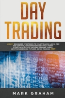 Day Trading: 10 Best Beginners Strategies to Start Trading Like a Pro and Control Your Emotions in Stock, Penny Stock, Real Estate, Options Trading 0648678814 Book Cover