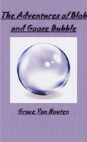 The Adventures Of Blob & Goose Bubble 1105716058 Book Cover