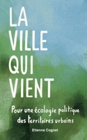 VILLE QUI VIENT: POUR UNE ECOLOGIE POLITIQUE DE 2322663123 Book Cover