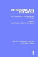 Otherness and the Media: The Ethnography of the Imagined and the Imaged (Studies in Film and Video) 1138699527 Book Cover