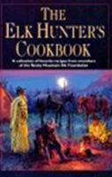 The Elk Hunter's Cookbook 1560443014 Book Cover