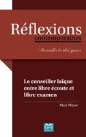 Le conseiller laïque entre libre écoute et libre examen (Réflexions Contemporaines) (French Edition) 280663640X Book Cover