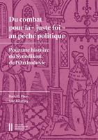 Du Combat Pour La Juste Foi Au Peche Politique: Pour Une Histoire Du Synodikon De L'orthodoxie (Schriften Zur Balkanforschung, 4) 3700187831 Book Cover