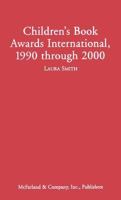 Children's Book Awards International, 1990 Through 2000 0786412887 Book Cover