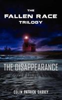 Book I: The Disappearance (the Fallen Race Trilogy) 0984767509 Book Cover