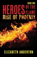 Heroes of the Flame: Rise of Phoenix B0C3WF56XD Book Cover