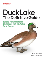 DuckLake: The Definitive Guide: Building Next-Generation Lakehouses with SQL-Native Table Formats B0H74D49VJ Book Cover