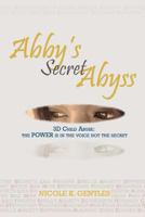 Abby's Secret Abyss: 3D Child Abuse 1462893996 Book Cover