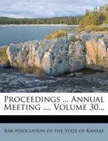 Proceedings Of The ... Annual Meeting, Volume 30... 1274900719 Book Cover