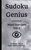 Sudoku Genius Mind Exercises Volume 1: Mackinaw, Illinois State of Mind Collection B0851KXK4Y Book Cover