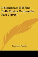 Il Significato E Il Fine Della Divina Commedia, Part 2 (1916) 1166764869 Book Cover