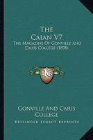 The Caian V7: The Magazine Of Gonville And Caius College 1165121646 Book Cover