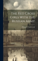 The Red Cross Girls With the Russian Army 1022061089 Book Cover