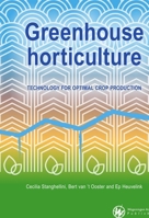 Greenhouse Horticulture: Technology for Optimal Crop Production 9086863299 Book Cover