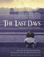 The Last Days: Steven Spielberg and the Survivors of the Shoah Visual History Foundation 1841880574 Book Cover