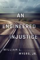 An Engineered Injustice 1542046483 Book Cover