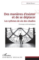 Des manières d'exister et de se déplacer: Les rythmes de vie des citadins Éclairages anthropologiques (Logiques Sociales) (French Edition) 2343128081 Book Cover
