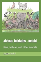 African folktales – Retold: Hare, baboon, and other animals B08PJK78S3 Book Cover