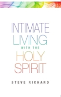 Intimate Living with the Holy Spirit 0942507169 Book Cover