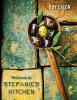 Welcome to Stefanie's Kitchen 0999853007 Book Cover