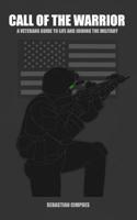 Call of the Warrior: A veterans guide to life and joining the military 1096718960 Book Cover