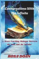 CONVERSATIONS WITH THE INFINITE: A Heart-Touching Dialogue Between the Soul and the Infinite B0G44S1S8J Book Cover