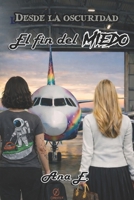 El fin del miedo (Desde la oscuridad) (Spanish Edition) B0GZ7C63MN Book Cover